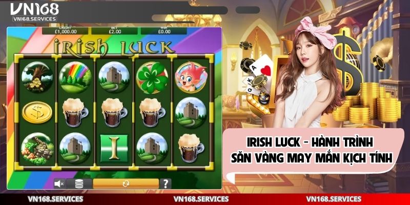 Irish Luck - Hành Trình Săn Vàng May Mắn Kịch Tính